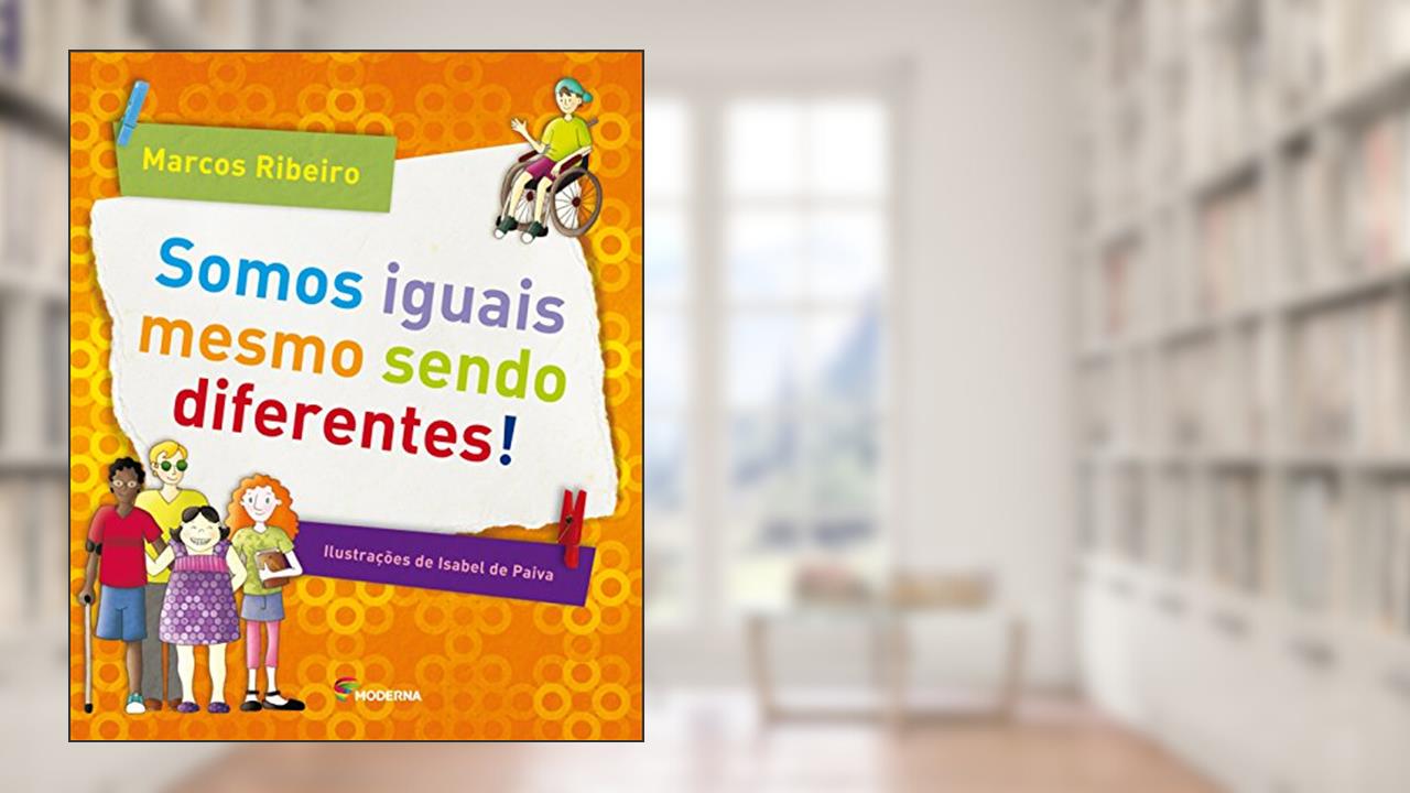 Capa de Somos iguais mesmo sendo diferentes!, do autor Marcos Ribeiro