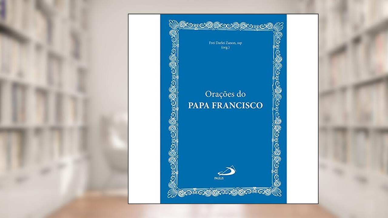 Capa de Orações do Papa Francisco, do autor Frei Darlei Zanon