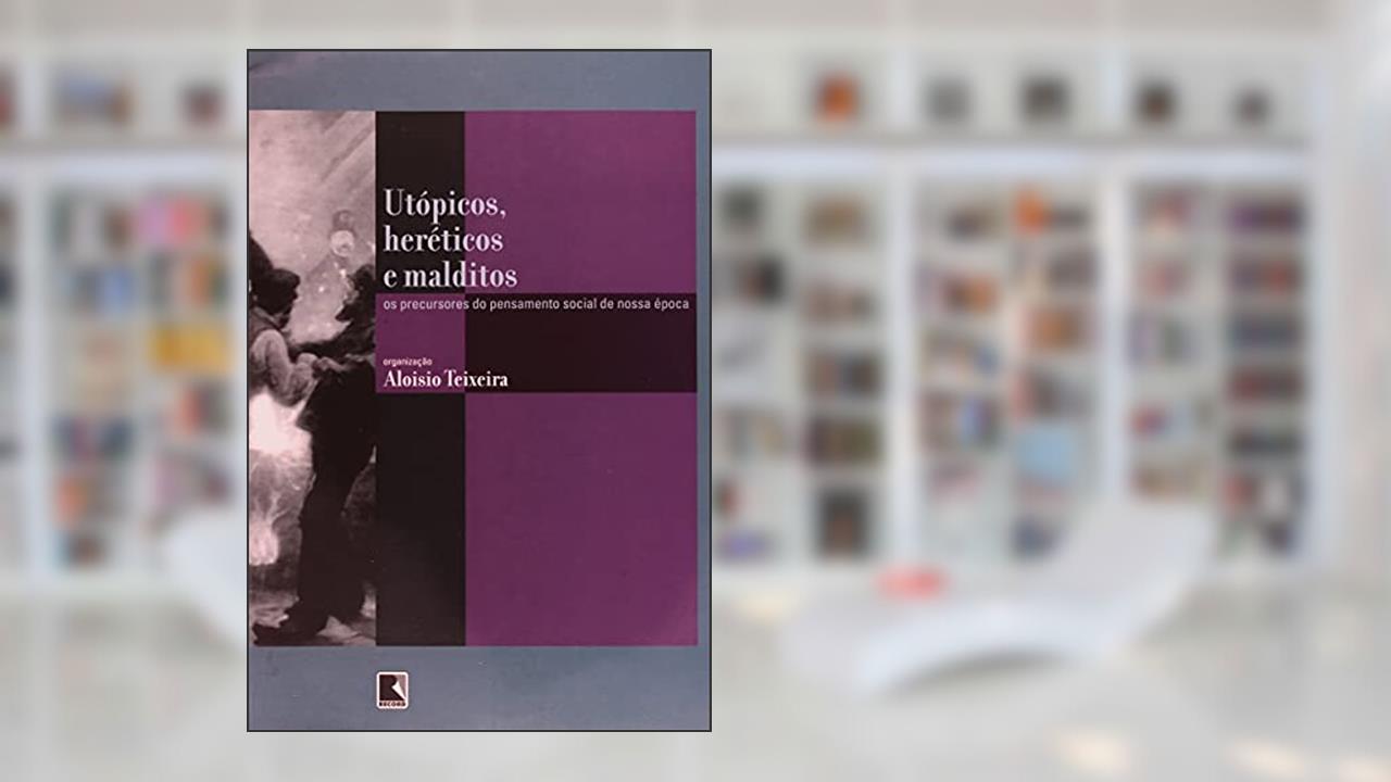 Capa de UTÓPICOS, HERÉTICOS E MALDITOS, do autor Aloisio Teixeira