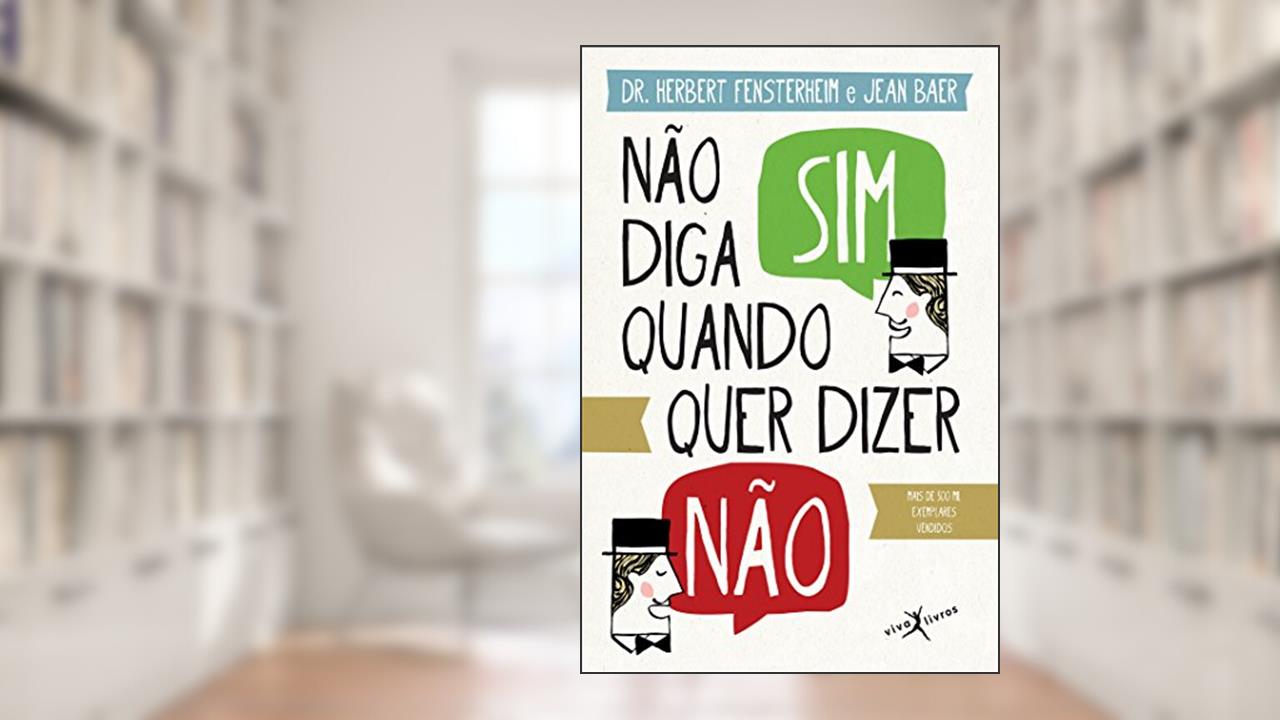 Capa de Não diga sim quando quer dizer não (edição de bolso), do autor Hebert Fensterheim; Jean Baer