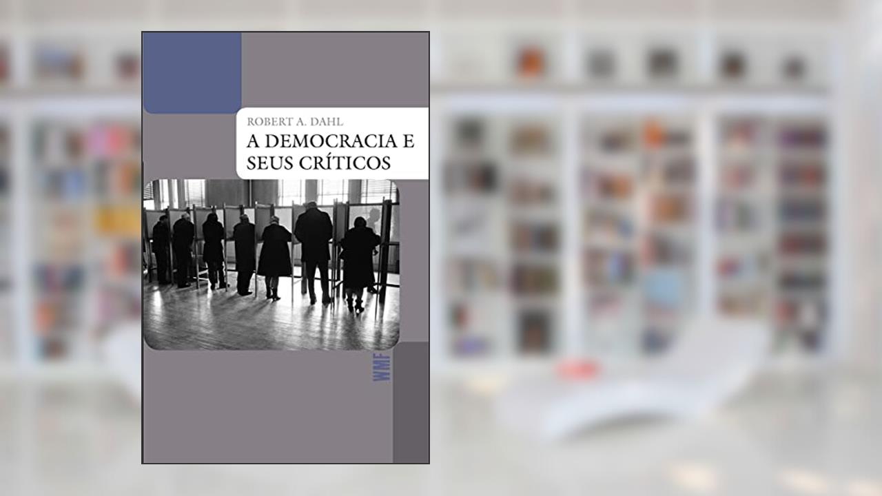 Capa de A democracia e seus críticos, do autor Robert A. Dahl