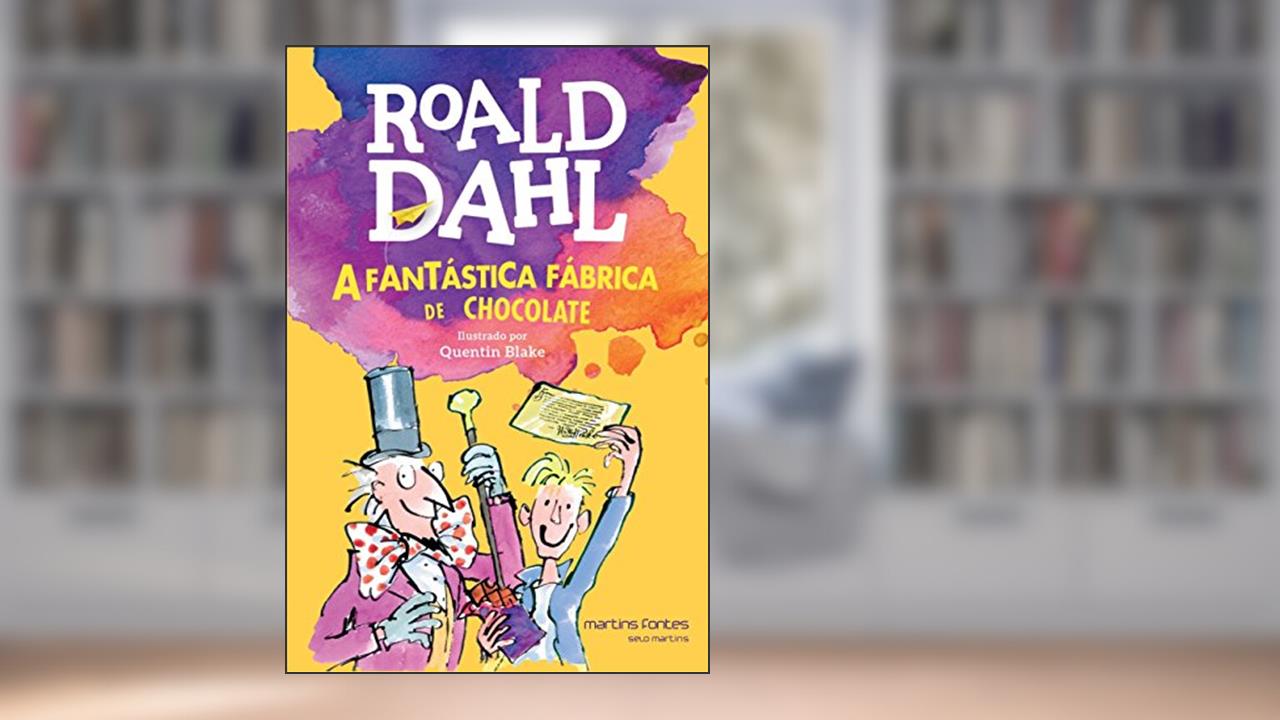 Capa de A Fantástica Fábrica de Chocolate - Volume 1, do autor Roald Dahl
