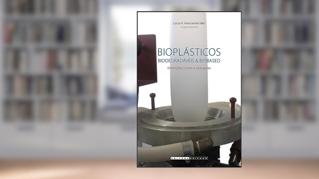 Capa de Bioplásticos: biodegradáveis & biobased, do autor Lucia Helena Innocentini Mei