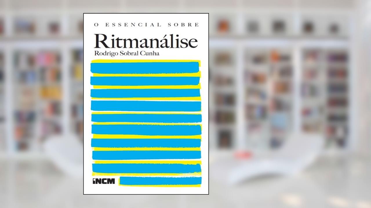 Capa de O Essencial Sobre Ritmanálise, do autor Rodrigo Sobral Cunha
