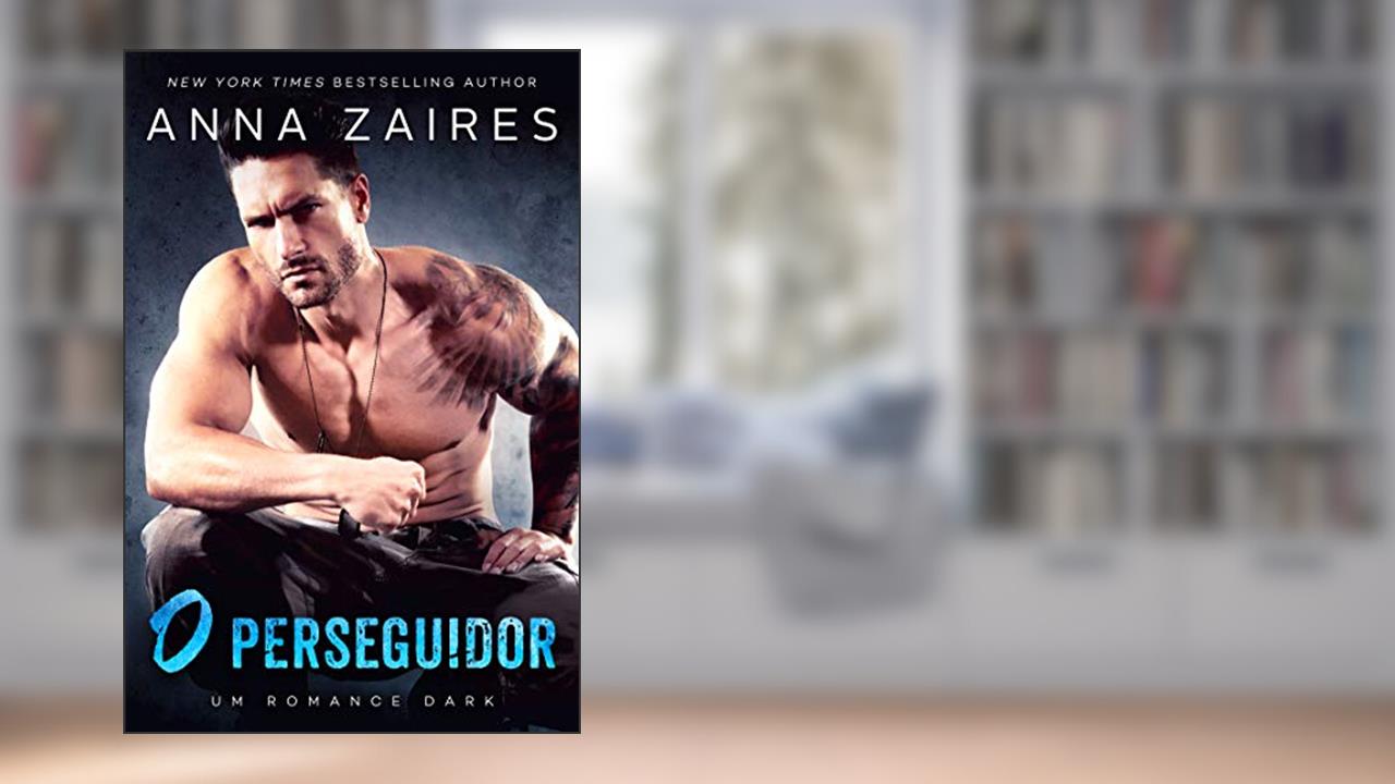 Capa de O perseguidor: Um Romance Dark, do autor Anna Zaires; Dima Zales
