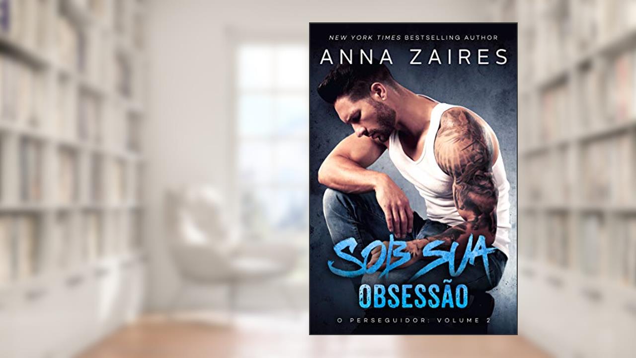 Capa de Sob sua Obsessão (O perseguidor Livro 2), do autor Anna Zaires; Dima Zales