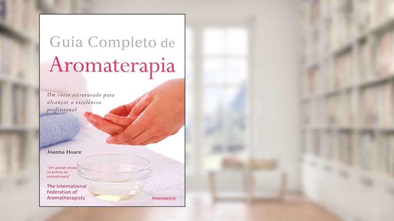 Capa de Guia Completo de Aromaterapia, do autor Joanna Hoare