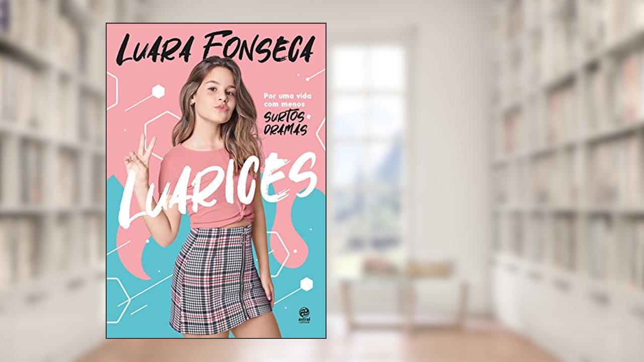 Capa de Luarices: Por uma vida com menos surtos e dramas, do autor Luara Fonseca