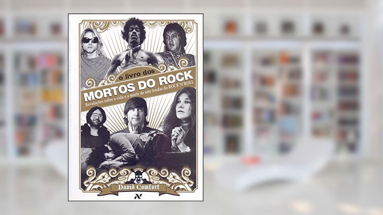 Capa de O Livro dos Mortos do Rock: Revelações sobre a vida e a morte de sete lendas do Rock'n'Roll, do autor David Comfort