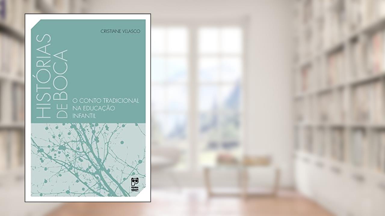 Capa de Histórias de boca: O conto tradicional na educação infantil, do autor Cristiane Velasco