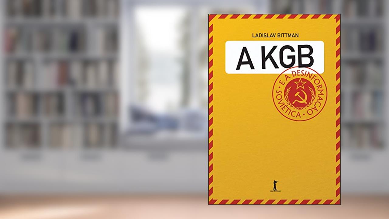Capa de A Kgb E A Desinformação Soviética - Uma Visão Em Primeira Mão, do autor Ladislav Bittman