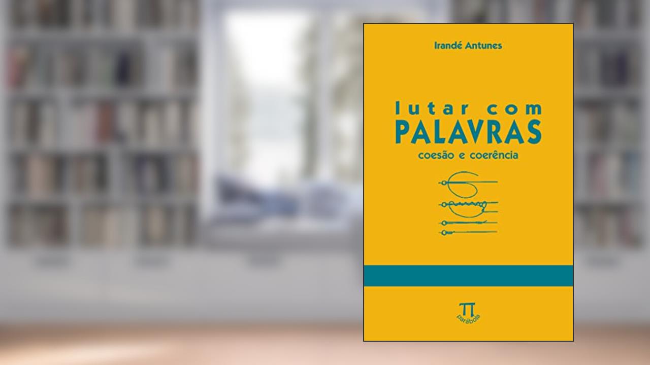 Capa de Lutar com Palavras. Coesão & Coerência- Volume 10, do autor Irandé Antunes