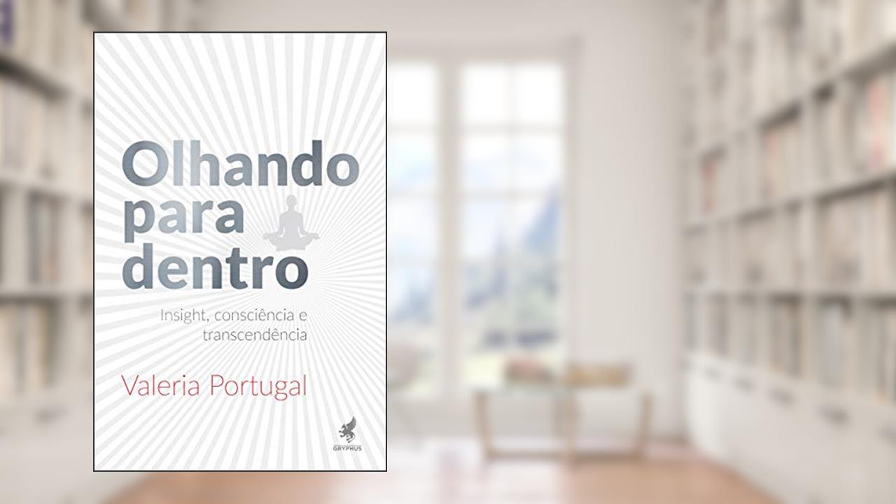 Capa de Olhando para dentro: Insight, consciência e transcendência, do autor Valeria Portugal