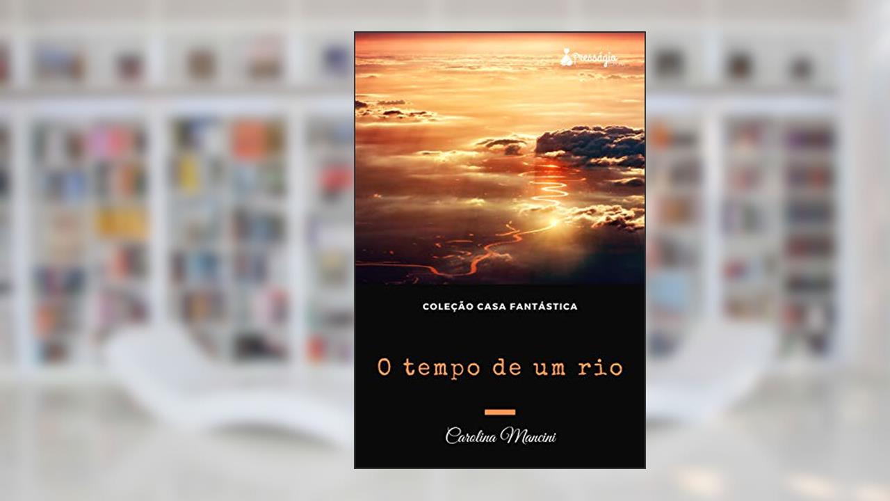 Capa de O tempo de um rio, do autor Carolina Mancini
