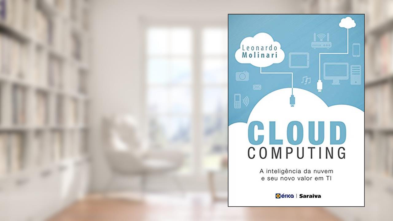 Capa de Cloud Computing: A inteligência na nuvem e seu novo valor em TI, do autor Leonardo Molinari