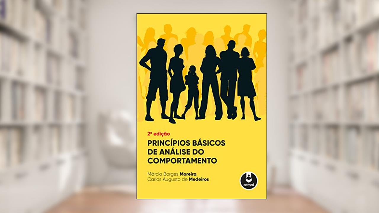 Capa de Princípios Básicos de Análise do Comportamento, do autor Márcio Borges Moreira; Carlos Augusto de Medeiros