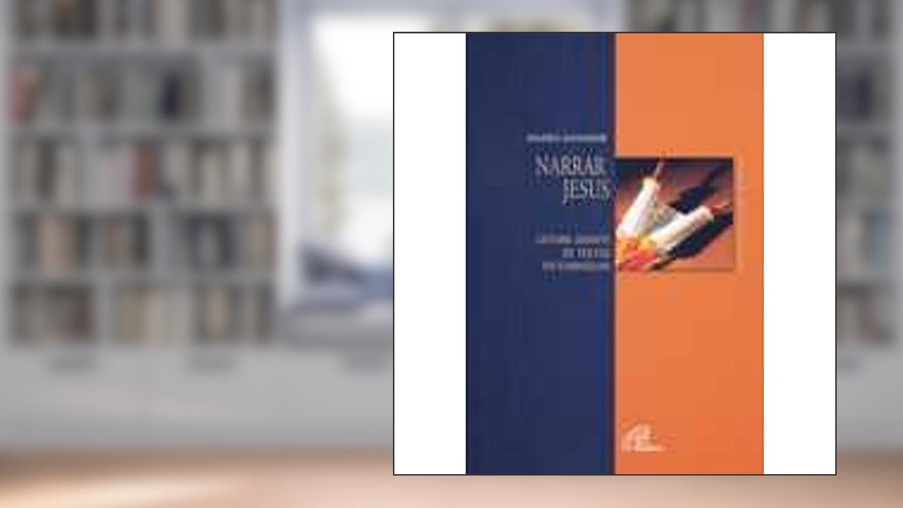 Capa de Narrar Jesus: Leitura orante de textos do Evangelho, do autor Dolores Aleixandre
