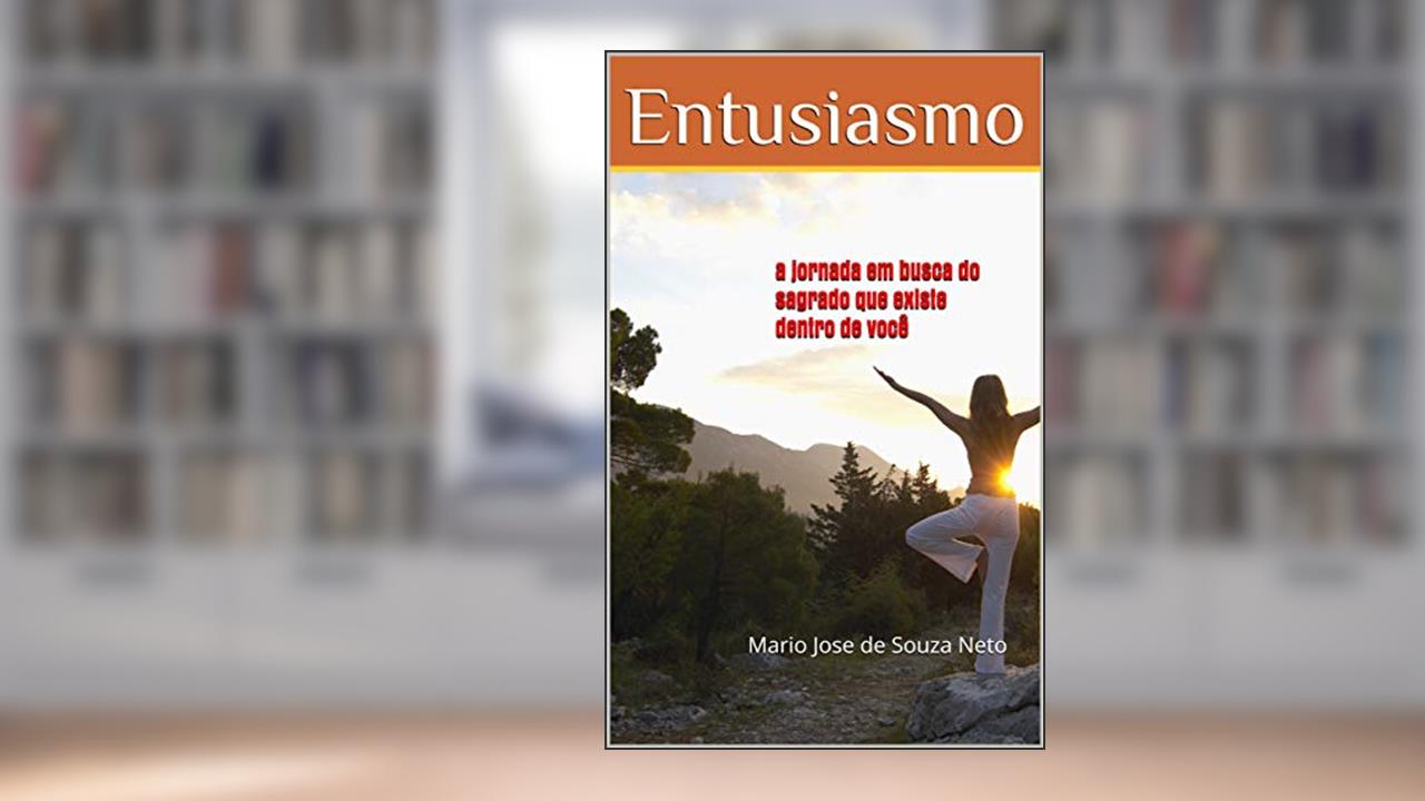 Capa de Entusiasmo: A jornada em busca do sagrado que existe dentro de você, do autor Mario Jose de Souza Neto