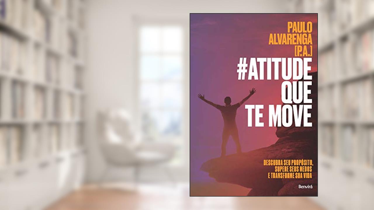 Capa de #Atitude que te move: Descubra seu propósito, supere seus medos e transforme sua vida, do autor Paulo Alvarenga (P.A.)