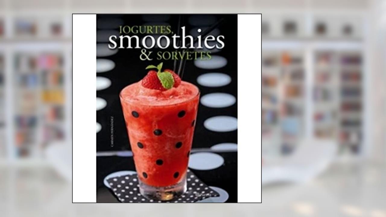 Capa de Iogurtes, Smoothies e Sorvetes, do autor Carmen Fernandez