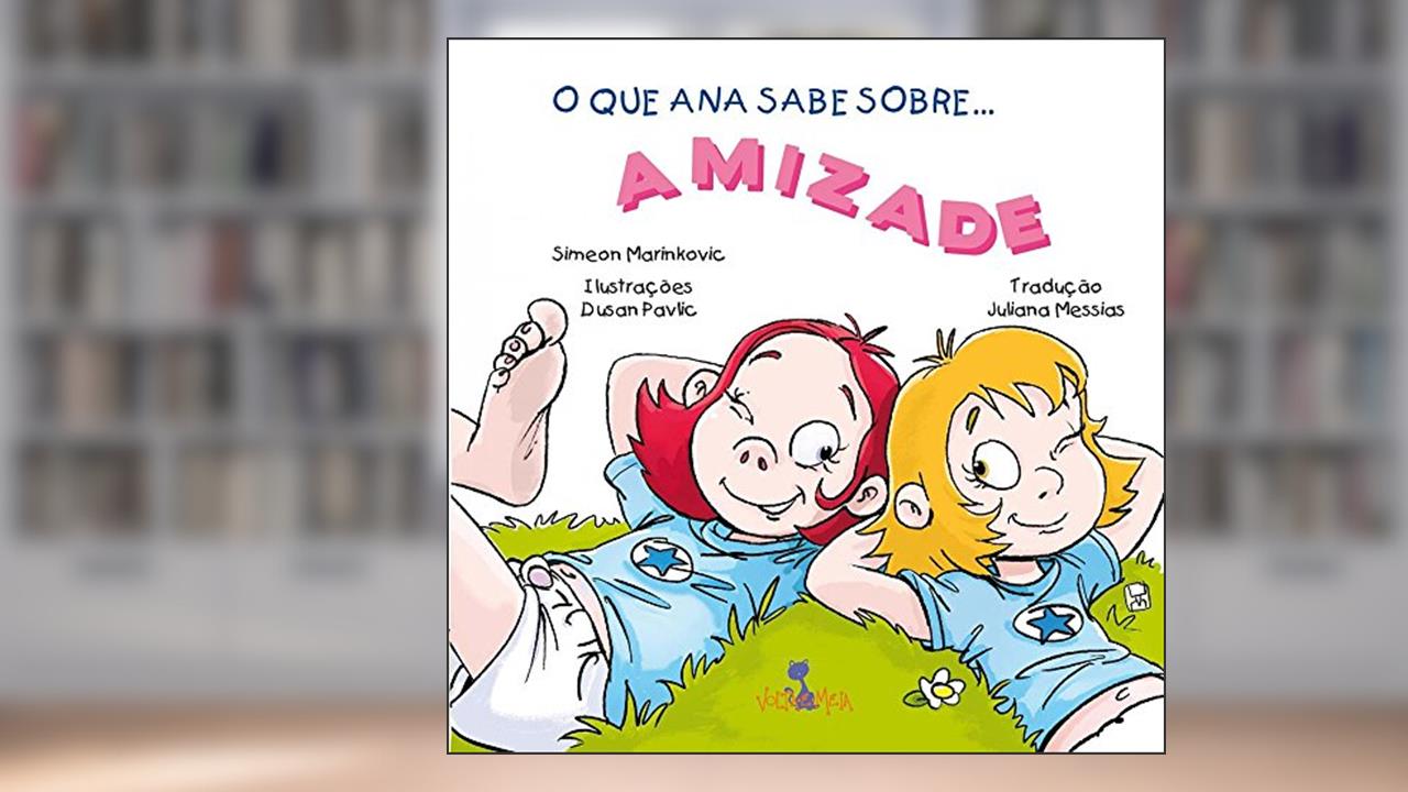 Capa de O que Ana Sabe Sobre... Amizade, do autor Simeon Marinkovic