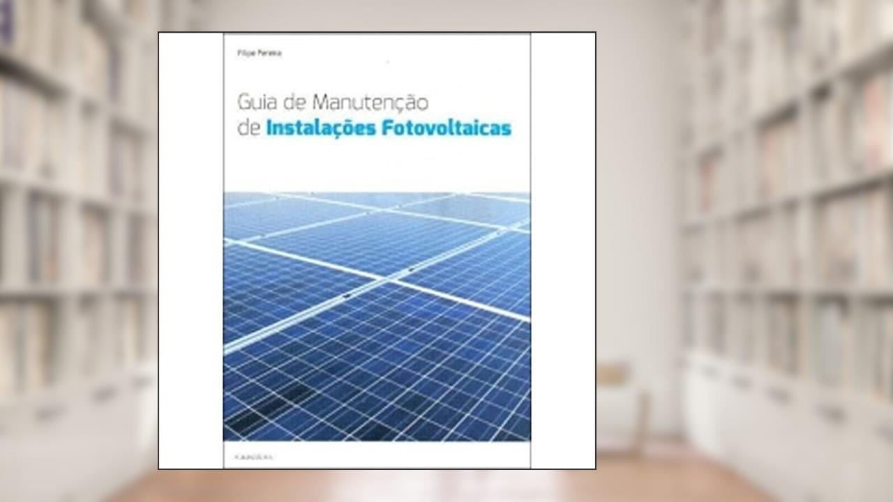 Capa de Guia de Manutenção de Instalações Fotovoltaicas, do autor Felipe Pereira
