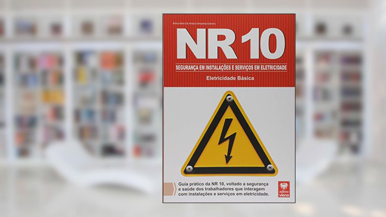Capa de NR 10. Segurança em Instalações e Serviços em Eletricidade, do autor Árina Aline de Antoni Amantéa Esteves