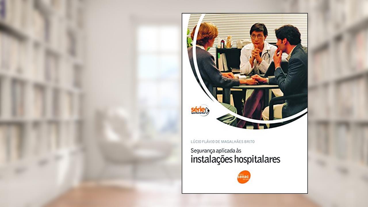 Capa de Segurança aplicada as instalações hospitalares, do autor Lúcio Flávio de Magalhães Brito