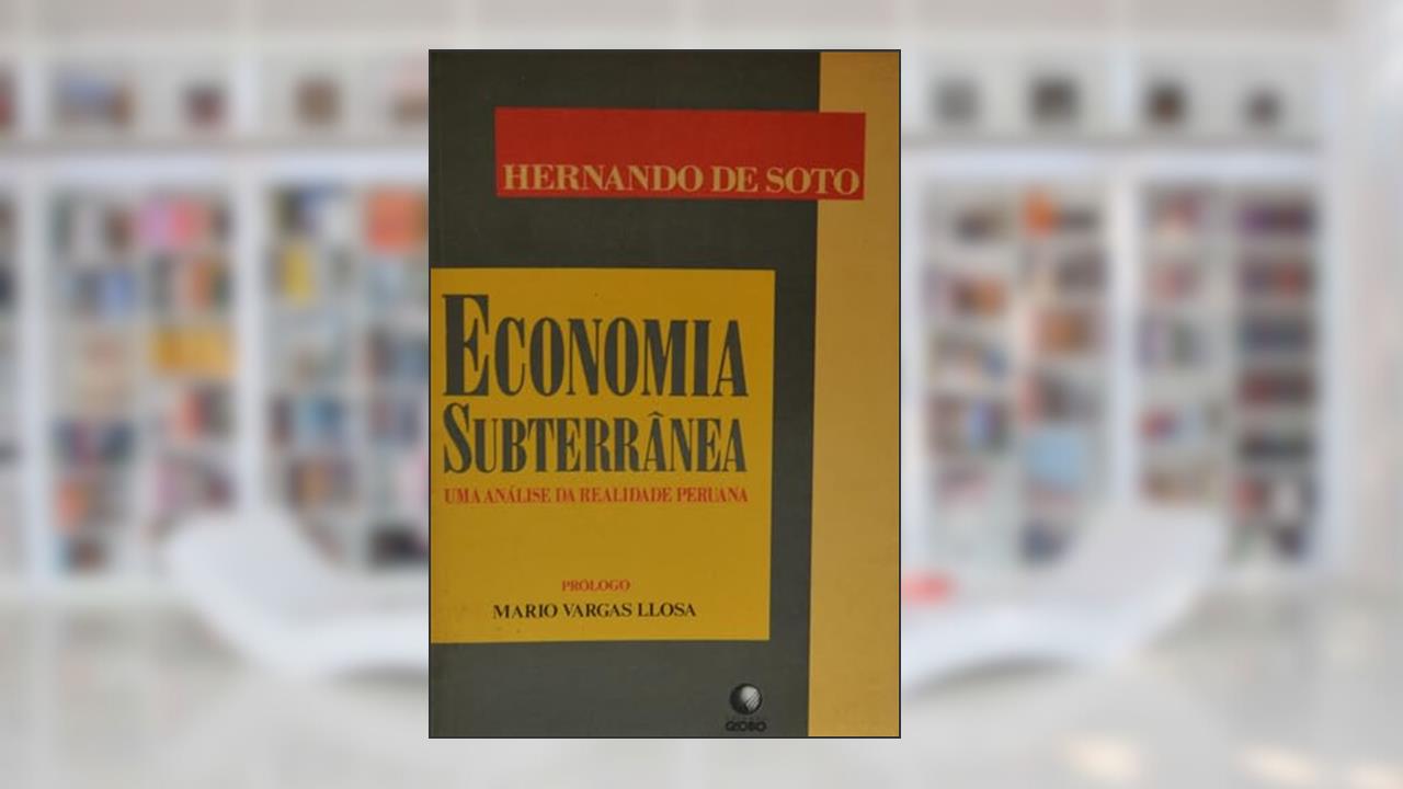 Capa de Economia Subterranea Uma Analise Da Realidade Peruana, do autor Hernando De Soto