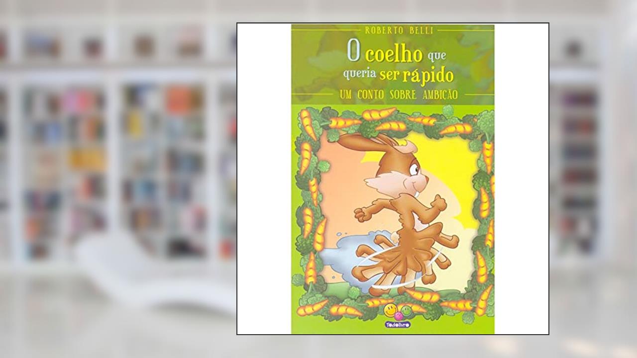 Capa de Sentimentos:Coelho que queria ser rápido,O, do autor Roberto Belli