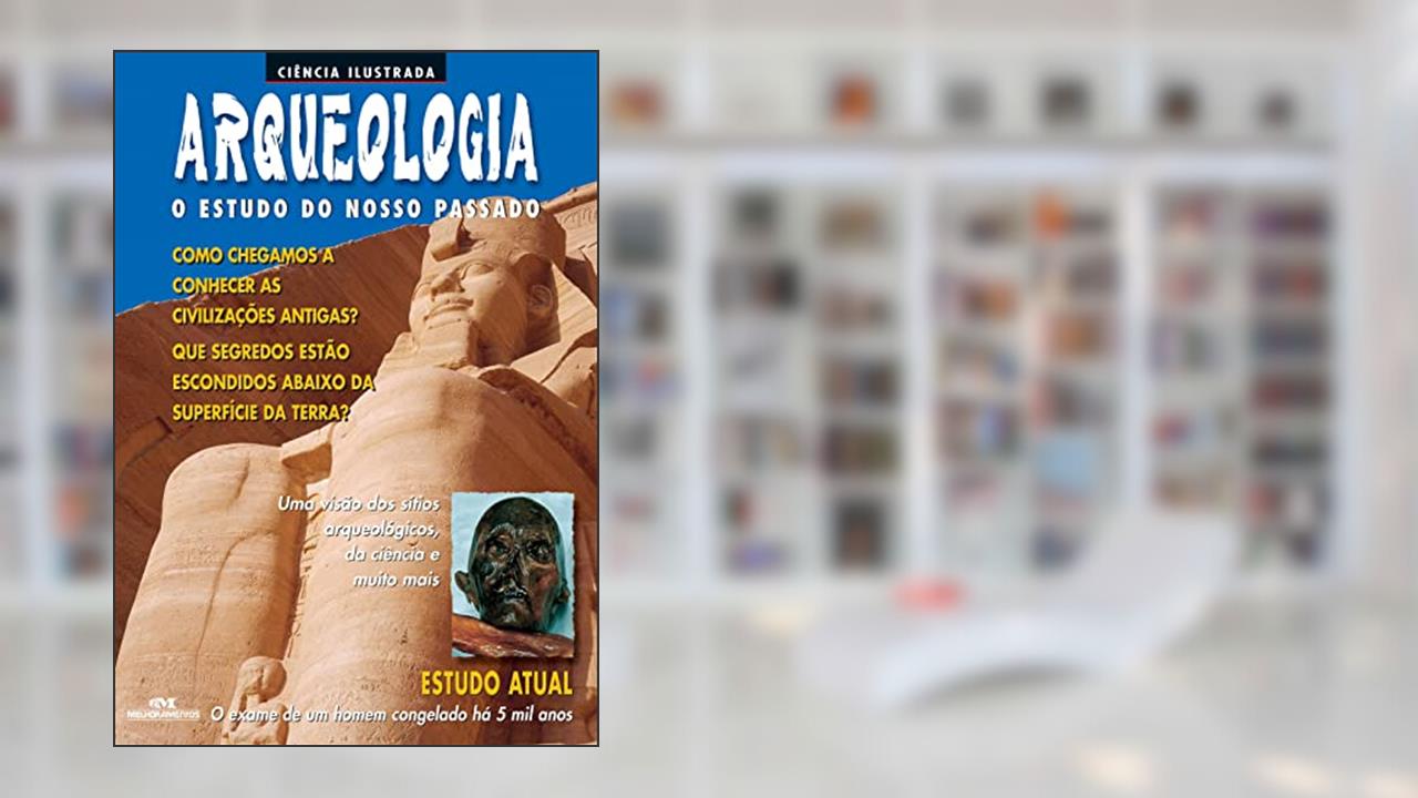 Capa de Arqueologia: O estudo do nosso passado, do autor Paul Deveraux