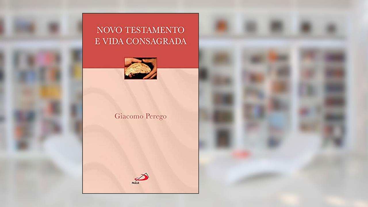 Capa de Novo Testamento e Vida Consagrada, do autor Giacomo Perego