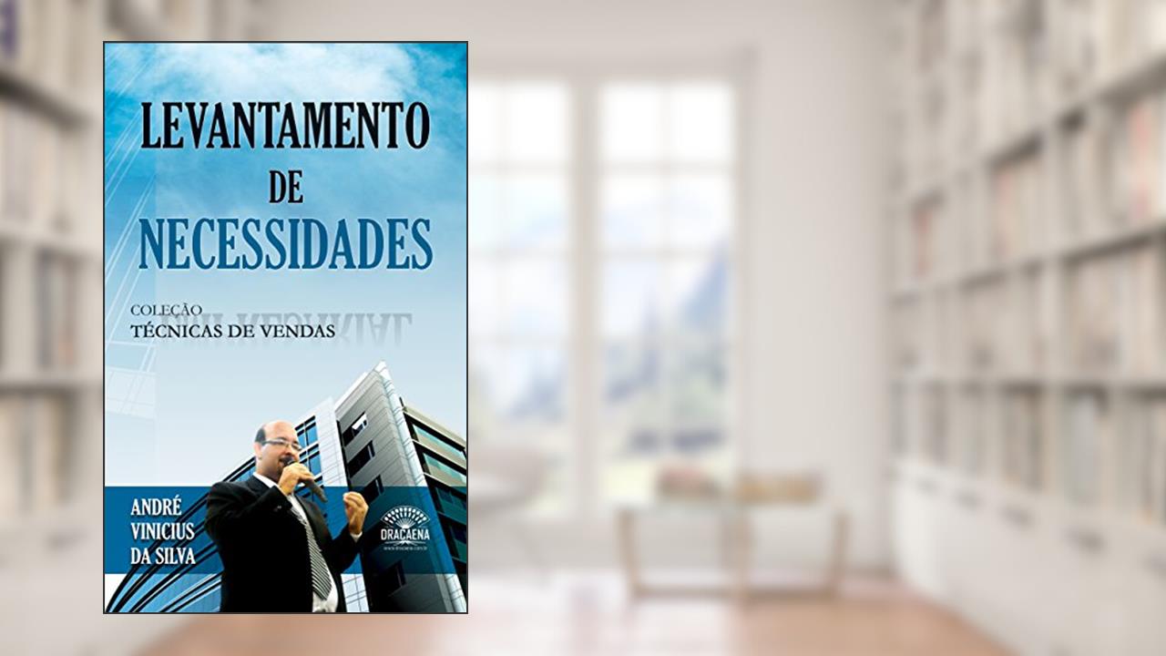 Capa de Coleção Técnicas de Vendas - Levantamento de Necessidades, do autor André Vinicius da Silva