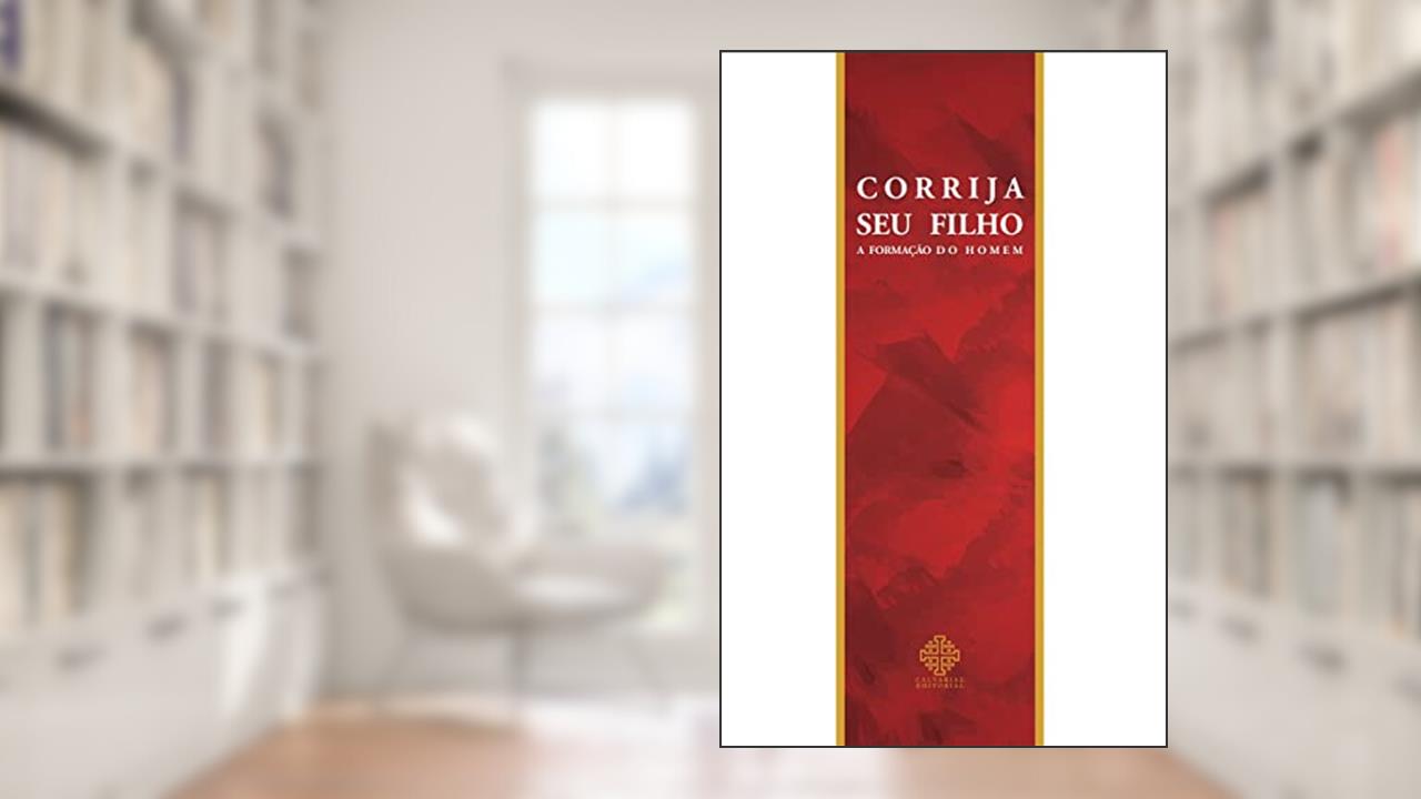 Capa de Corrija Seu Filho - A Formação Do Homem, do autor Monsenhor Álvaro Negromonte