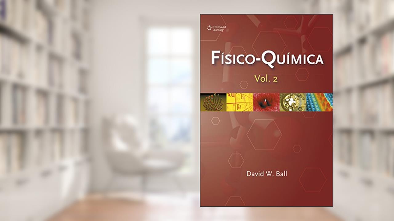 Físico-química: Volume II: Volume 2, do autor David Ball
