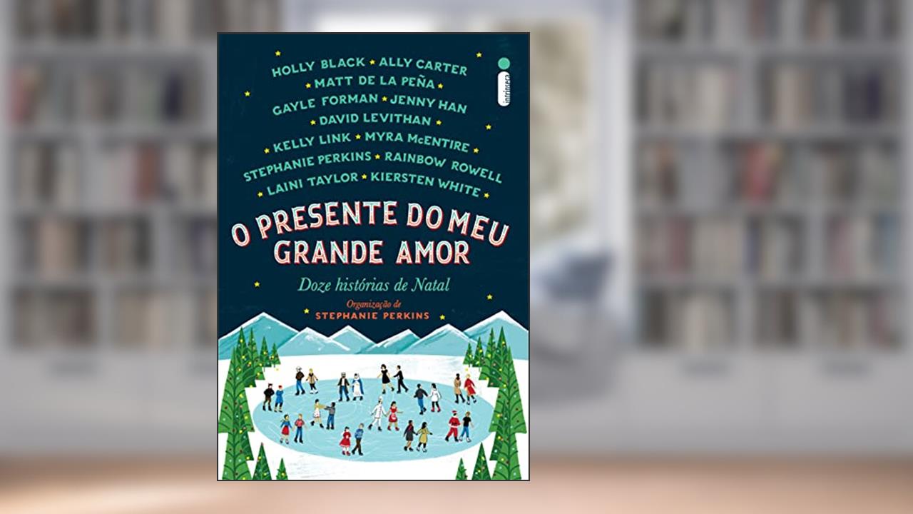 Capa de O presente do meu grande amor: Doze histórias de Natal, do autor Stephanie Perkins