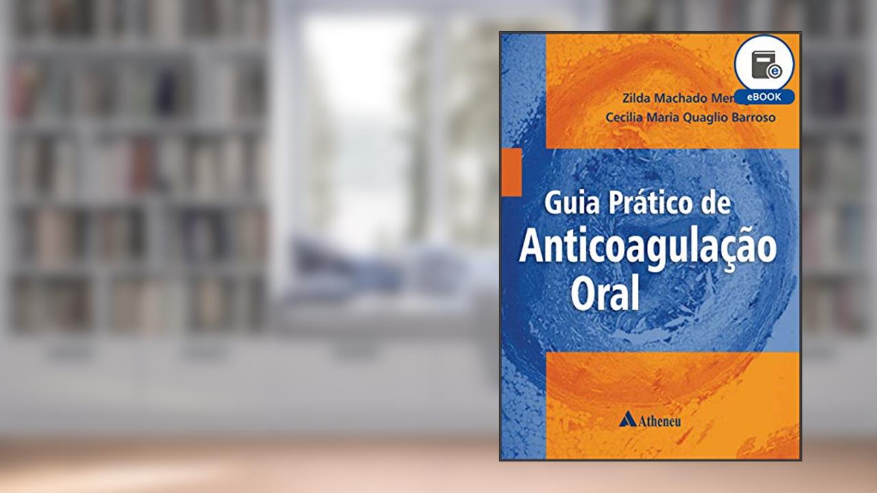 Capa de Guia Prático de Anticoagulação Oral (eBook), do autor Zilda Machado Meneghelo; Cecilia Maria Quaglio Barroso