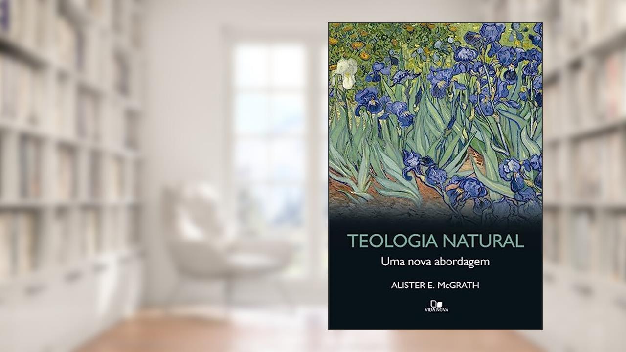 Capa de Teologia Natural, do autor Alister E. McGrath