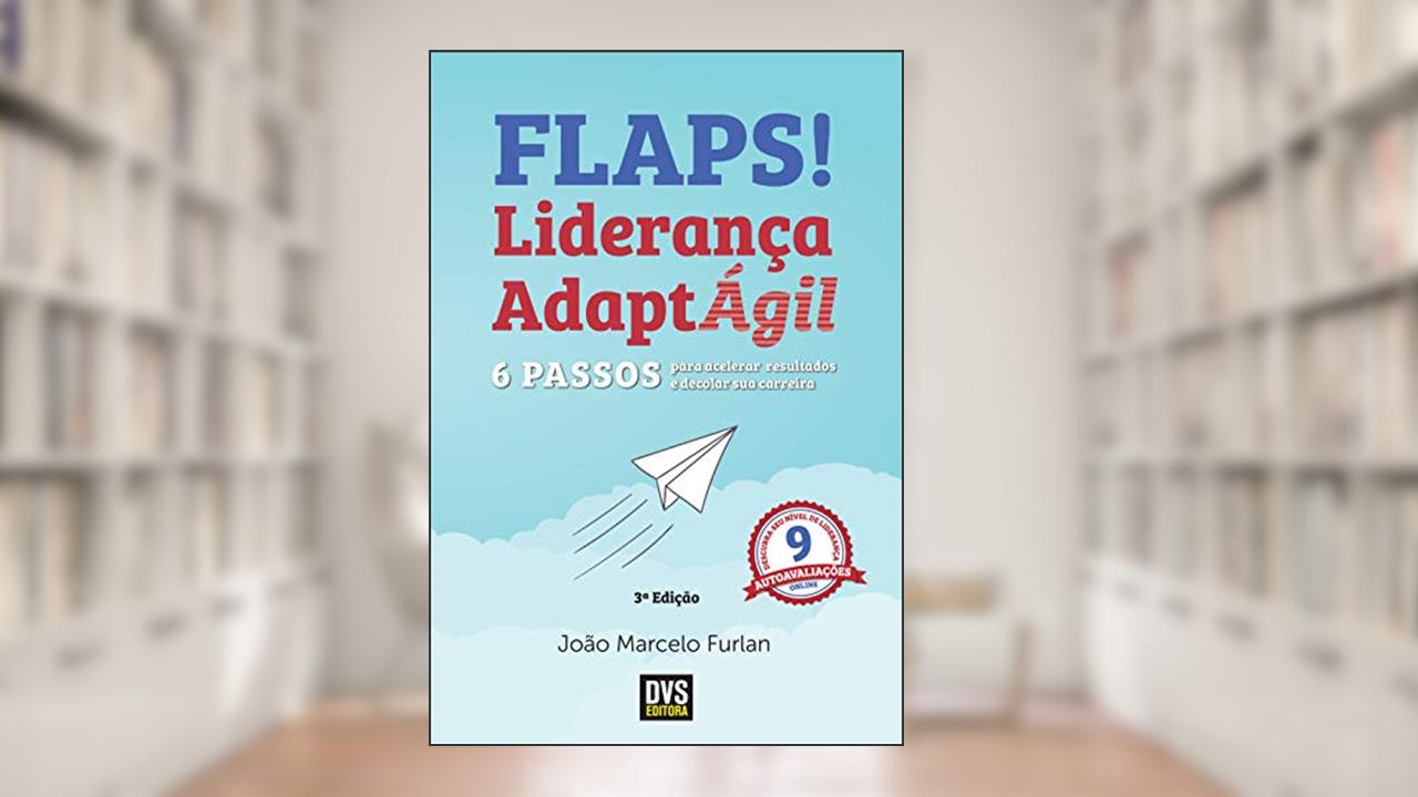 Capa de Flaps!: 6 passos para acelerar resultados e decolar sua carreira com a Liderança AdaptÁgil, do autor João Marcelo Furlan
