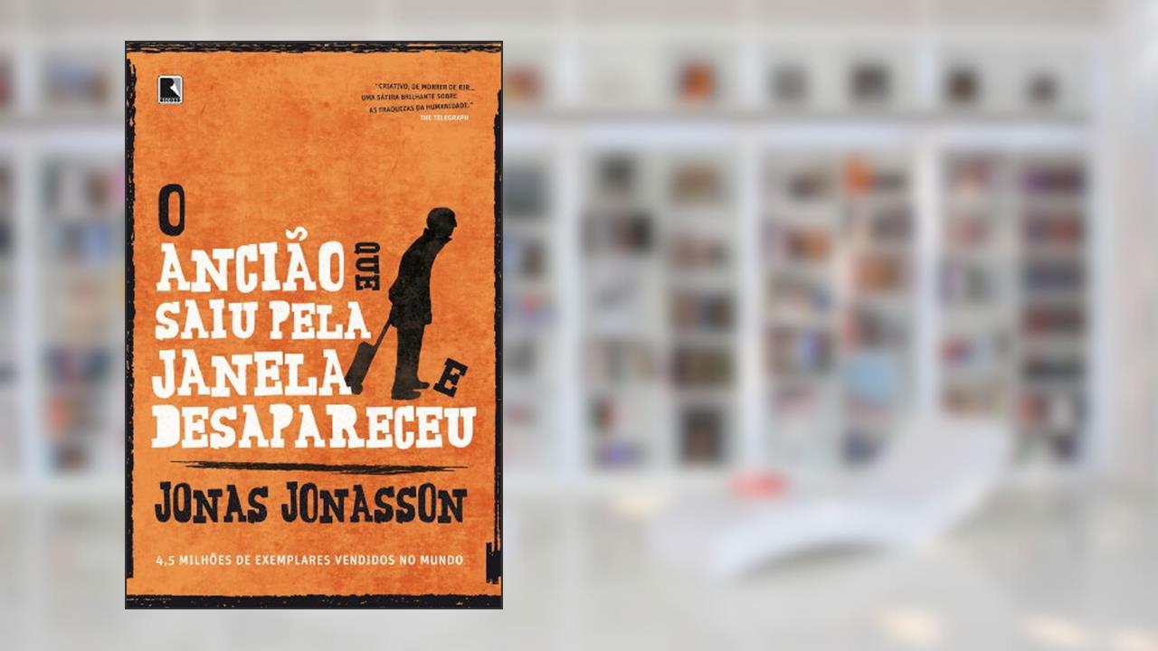Capa de O ancião que saiu pela janela e desapareceu, do autor Jonas Jonasson