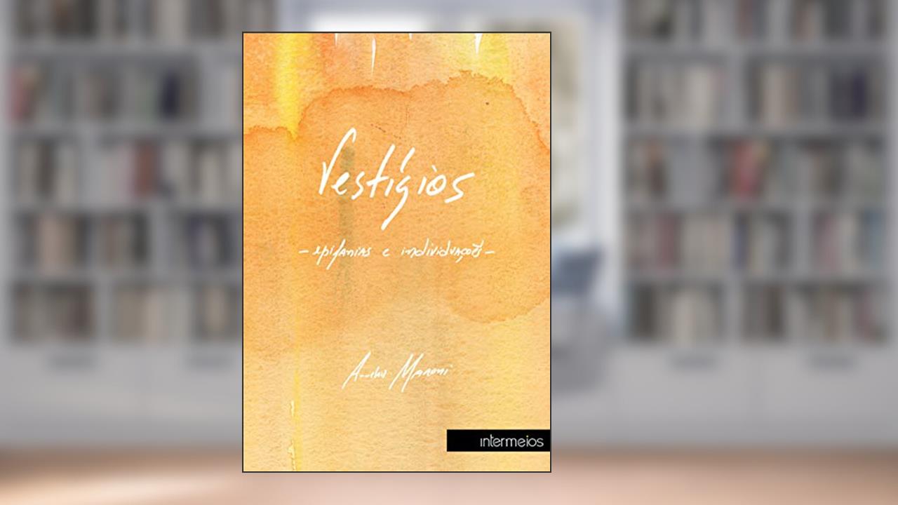 Capa de Vestígios: epifanias e individuações, do autor Amnéris Maroni
