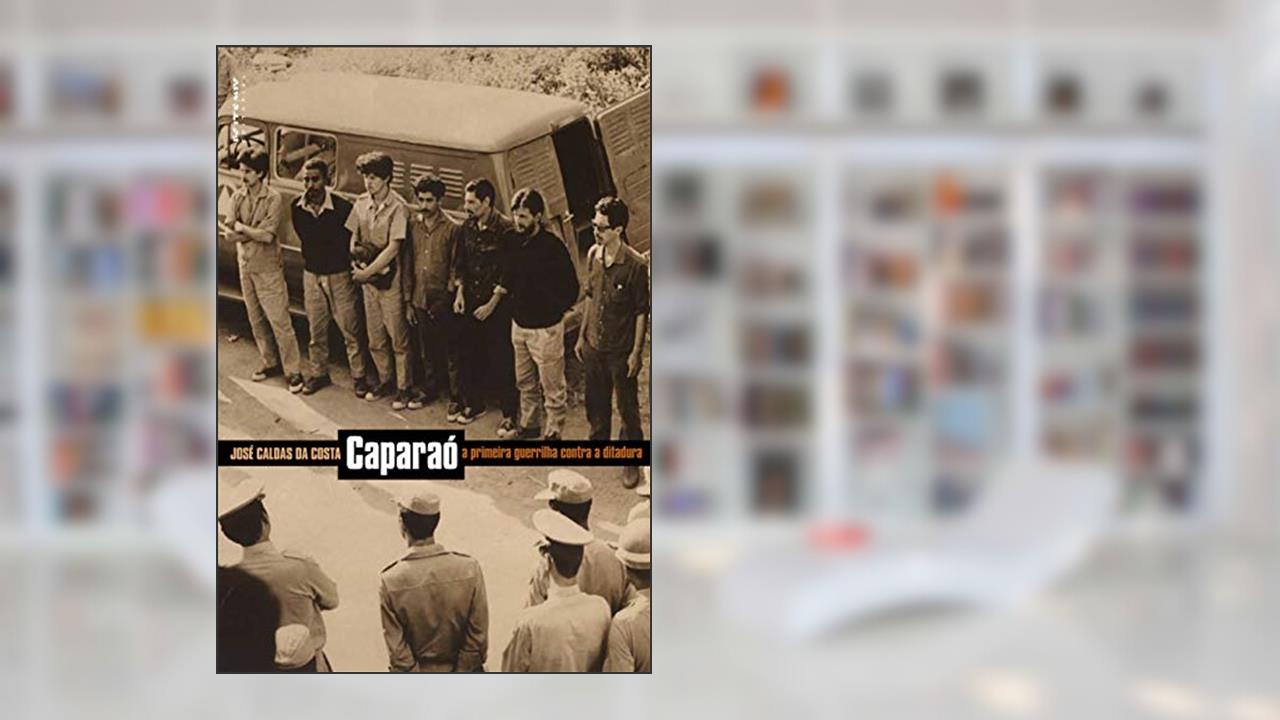 Capa de Caparaó: a Primeira Guerrilha Contra a Ditadura, do autor Jose Caldas da Costa