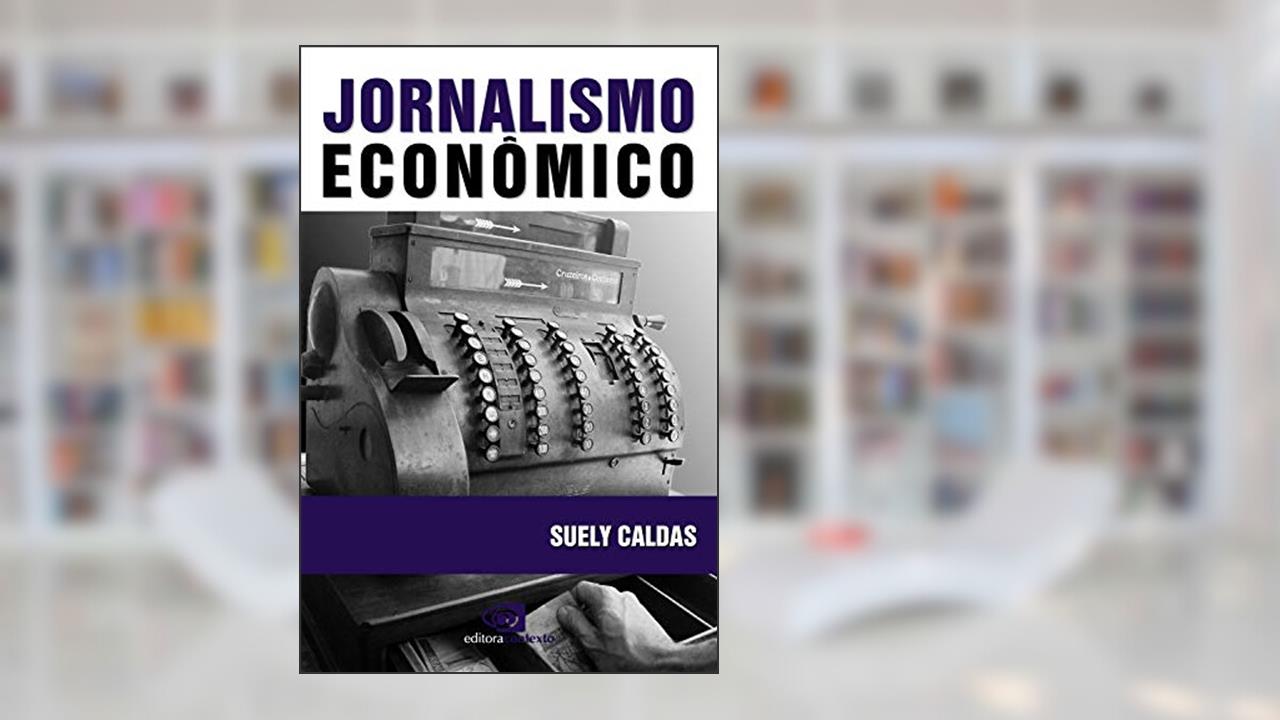 Capa de Jornalismo econômico, do autor Suely Caldas
