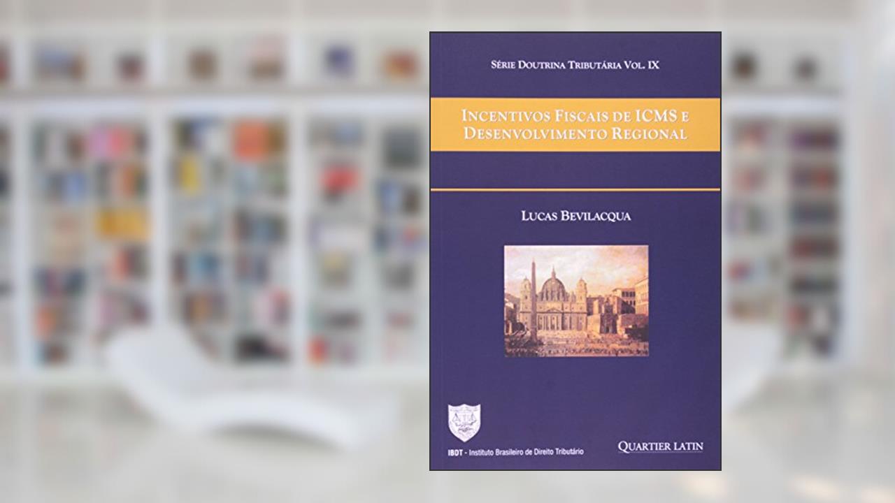 Capa de Incentivos Fiscais de Icms e Desenvolvimento Regional, do autor Lucas Bevilaqua