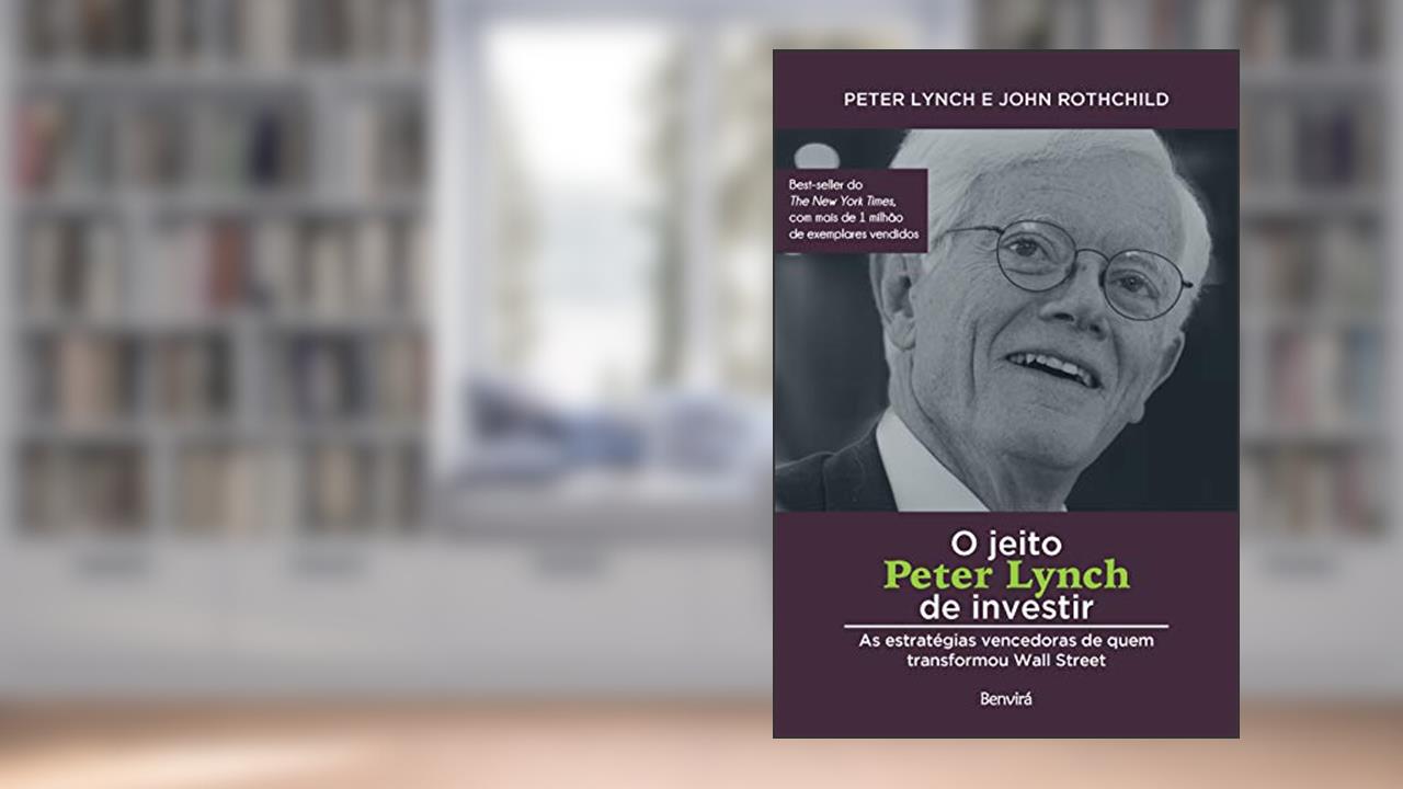 Capa de O jeito Peter Lynch de investir: As estratégias vencedoras de quem transformou Wall Street, do autor Peter Lynch; John Rothchild