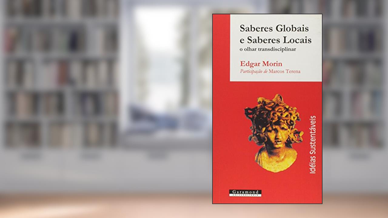 Capa de Saberes Globais e Saberes Locais. O Olhar Transdisciplinar, do autor Edgar Morin