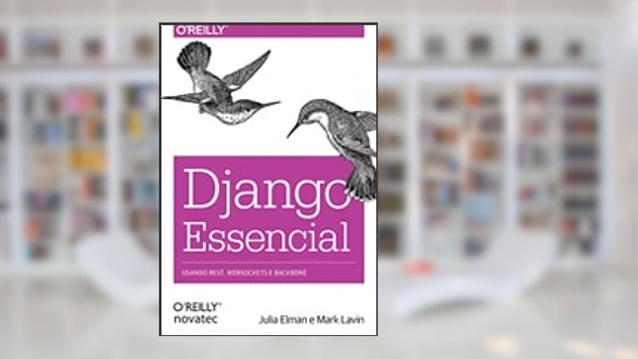 Capa de Django Essencial: Usando REST, Websockets e Backbone, do autor Julia Elman; Mark Lavin