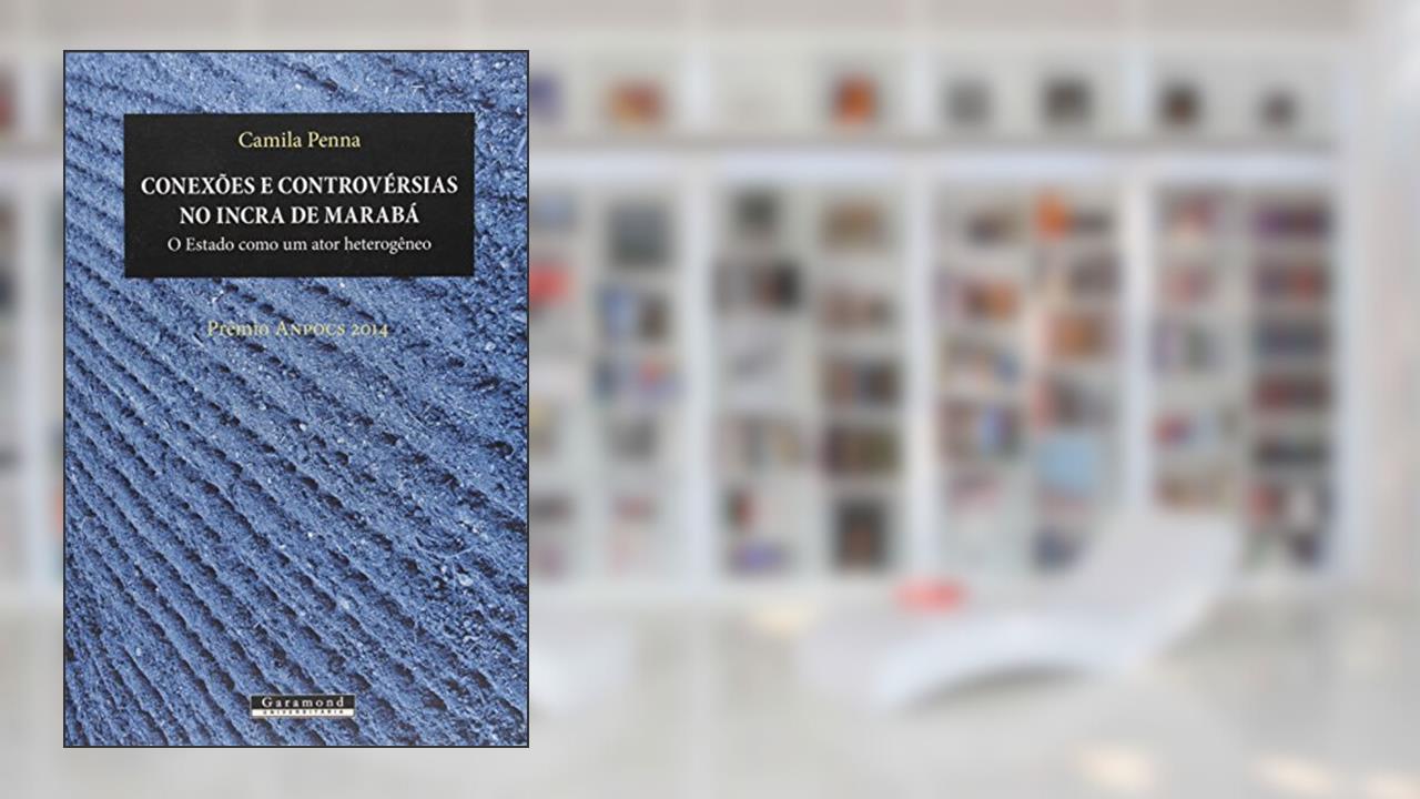 Capa de Conexões e Controvérsias no Incra de Marabá. O Estado Como Um Ator Heterogêneo, do autor Camila Penna