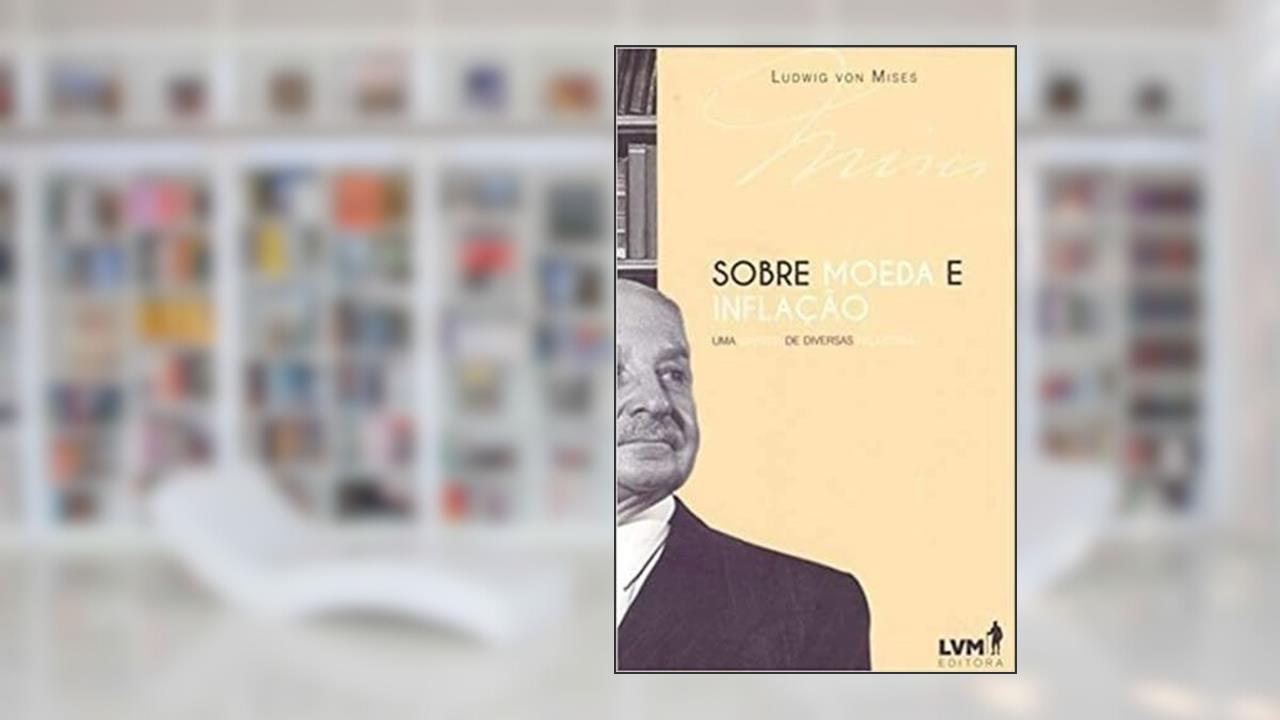 Capa de Sobre moeda e inflação: uma síntese de diversas palestras, do autor Ludwig von Mises