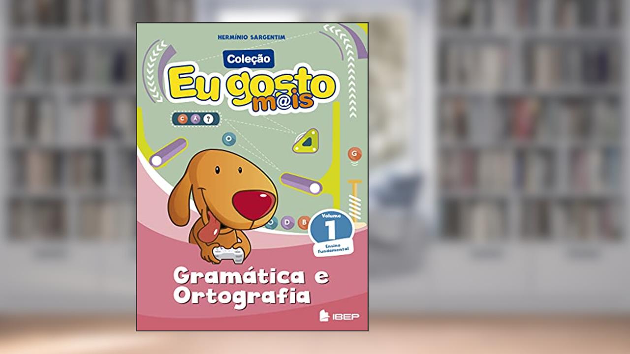 Capa de Eu gosto m@is Gramática e Ortografia Vol 1: Ensino Fundamental, do autor Hermínio Sargentim